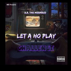 Let A Ho Play -Sadi Arab, A.R. the Mermaid
