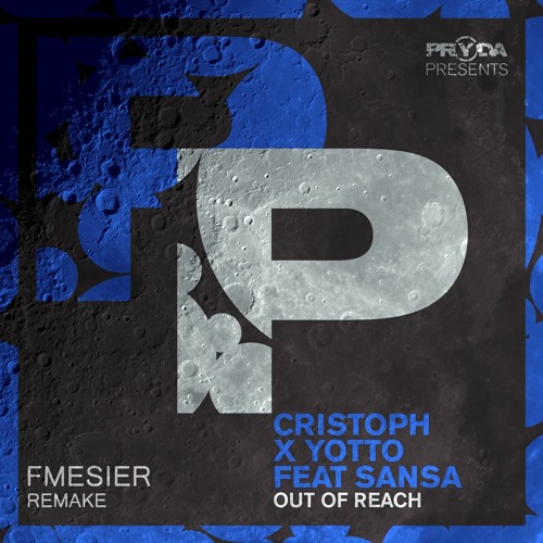 Cristoph X Yotto - OUT OF REACH (Fmesier Remake)OUT NOW!! Free Download