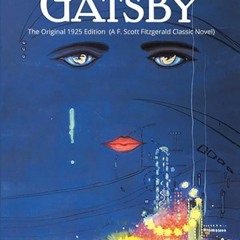 PDF✔read❤online The Great Gatsby: The Original 1925 Edition (A F. Scott Fitzgerald Classic Nove