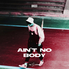 ain't no body