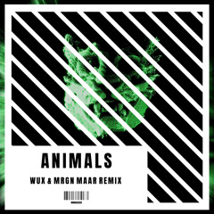Martin Garrix - Animals (Wux & MRGN MAAR Remix)