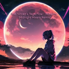 Raz Nitzan x Teya Flow - Reasons [Midnight Mixers Remix]