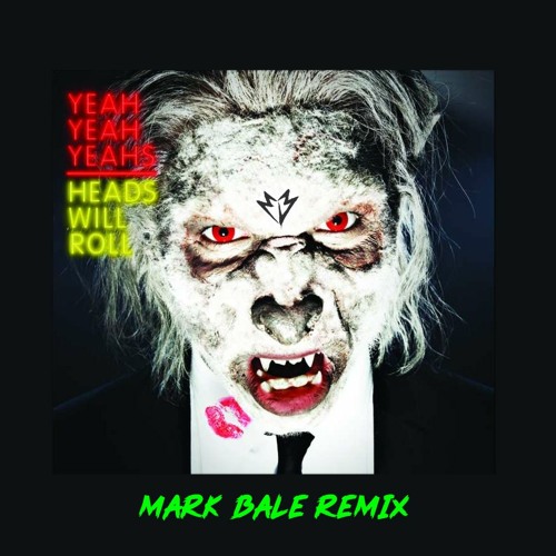Yeah Yeah Yeahs - Heads Will Roll (Mark Bale Remix) - Snippet by Mark Bale