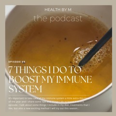 68. 7 Things I Do To Boost My Immune System