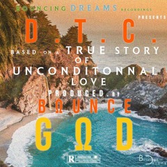 ℗Bouncing DREAMS recordings ) presents ( D.T.C. ( ORIGINALS & REMIXES ) PRODUCED. by Bounce GOD