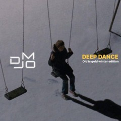 DJ MO - Deep Dance (138) (Old Is Gold Winter Edition) [Dance Fm Week 3 2023]