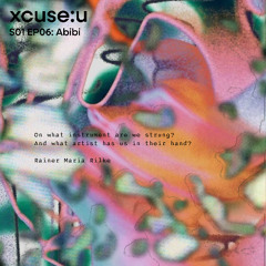 xcuse:u S01 EP06: Abibi