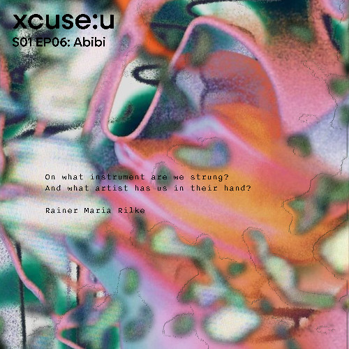 xcuse:u S01 EP06: Abibi
