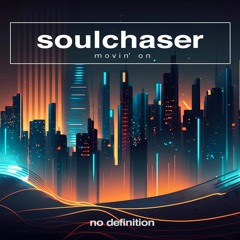 PREMIERE: Soulchaser - Movin On [No Definition]
