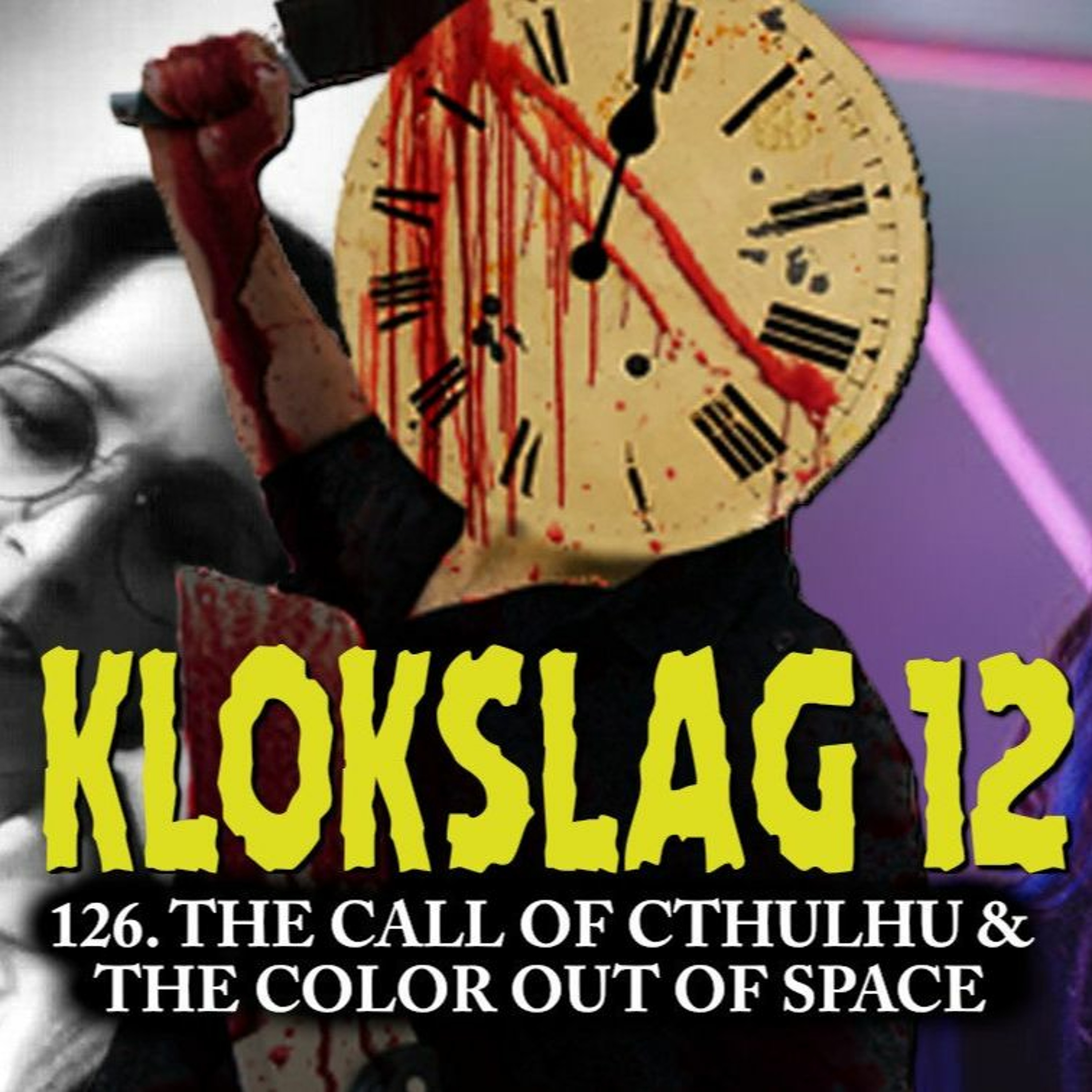 cover of episode 126. The Call Of Cthulhu (2005) & The Color Out Of Space (2020)