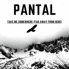 Take Me Somewhere (Far Away From Here)
