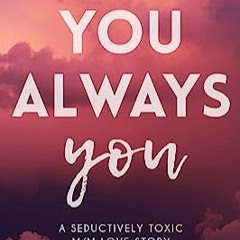 Read (PDF) 🚀 Download You. Always you. Full Free