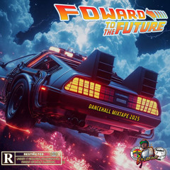 Foward to the Future ⚡️ Dancehall Mixtape 2025 🔭 🏎️⚡️⚡️⚡️🔥🔥🔥