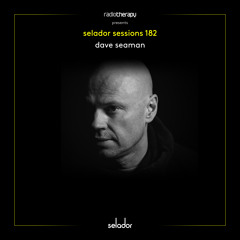 Selador Sessions 182 | Dave Seaman's Radio Therapy