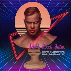 Dumb Bitch Juice