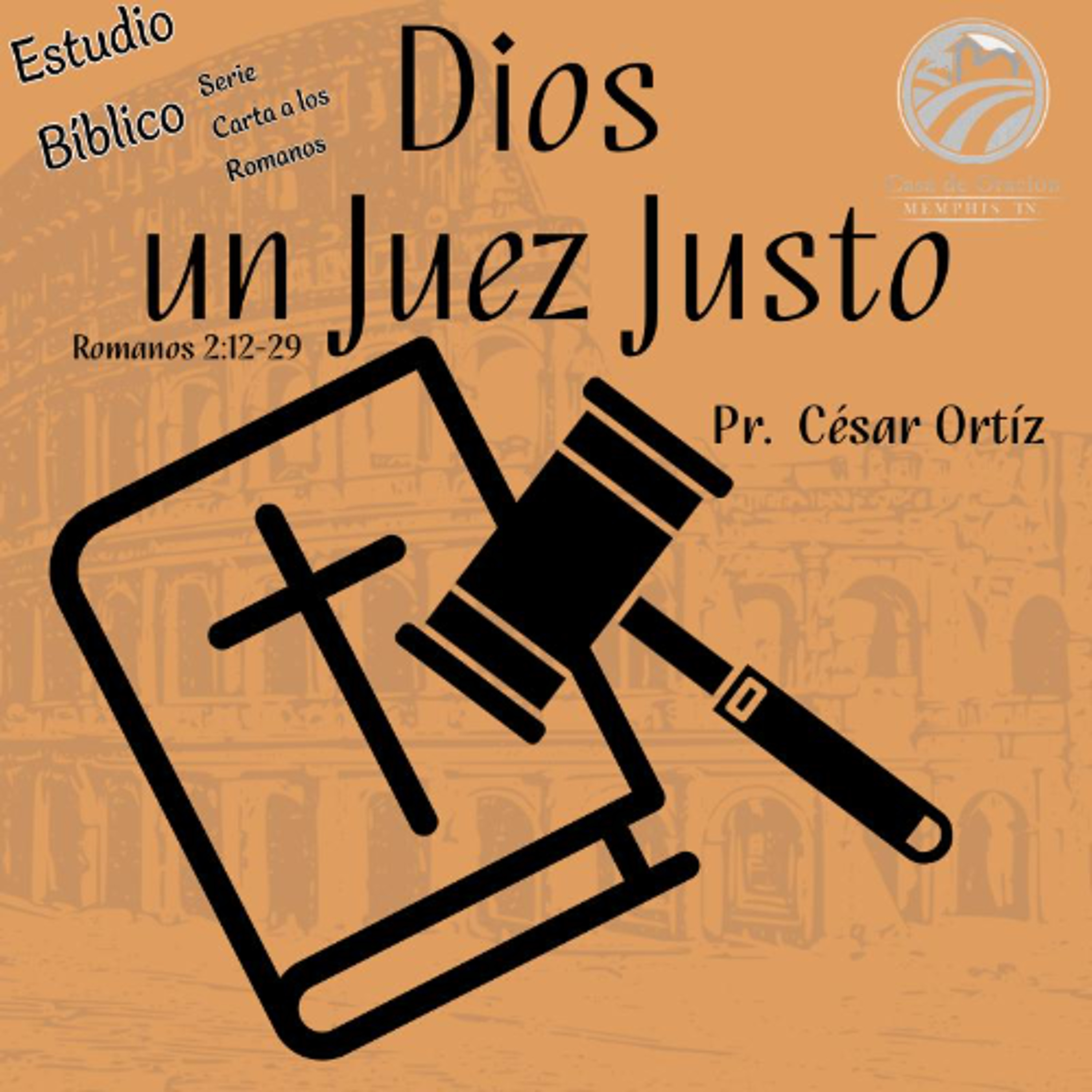 05 | Dios un Juez Justo | Romanos 2:12-29 | César Ortíz | 10/01/25 episode artwork