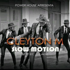 Cleyton M - Slow Motion .mp3