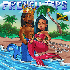 French Tips ft. Fyah Roiall (Prod. by Lxnely Beats)