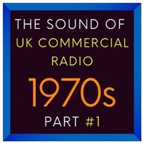Stream NEW: The Sound Of UK Commercial Radio - 1970s - Part #1 by Radio ...