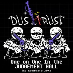 [DustSwap: DustTrust Team NoName Take] (Phase I) One on One In the JUDGEMENT HALL + midi
