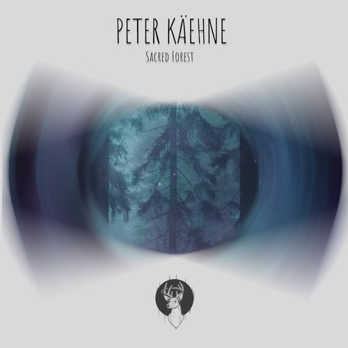 Peter Käehne - Sacred Forest - Original Mix