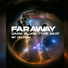 [FREE] Dark Plugg Type Beat "FARAWAY" - OnJaek