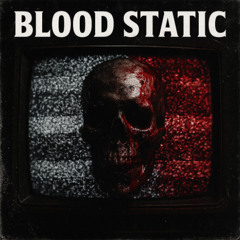 BLOOD STATIC