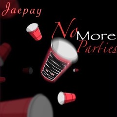 Jaepay - No More Parties ( Remix )
