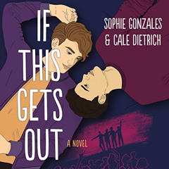 VIEW KINDLE 🖌️ If This Gets Out: A Novel by  Sophie Gonzales,Cale Dietrich,Ramon de