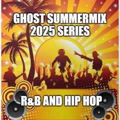 Ghost 2025 Summermix - R&B & Hip Hop Version