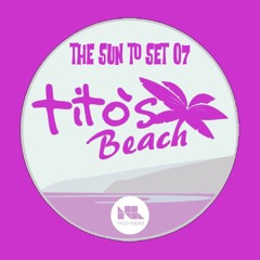 TITO'S BEACH.THE SUN TO SET.07.(NICO LOPEZ LIVE SET)