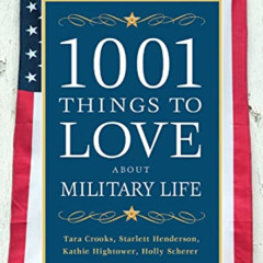 [Download] EBOOK 📨 1001 Things to Love About Military Life by  Tara Crooks,Starlett