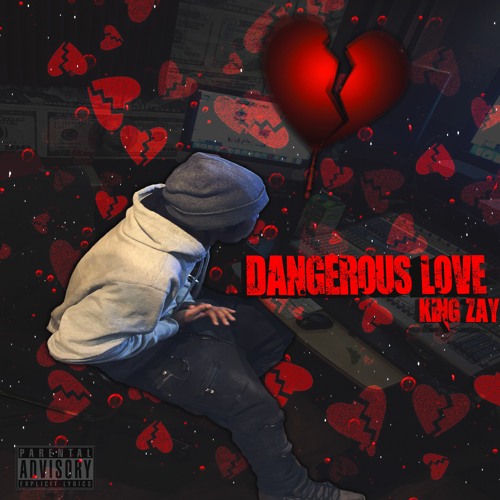KingZay - Dangerous Love ( Prod. By HoodwithAnotha1 )