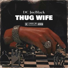 DC JoeBlack - Thug Wife