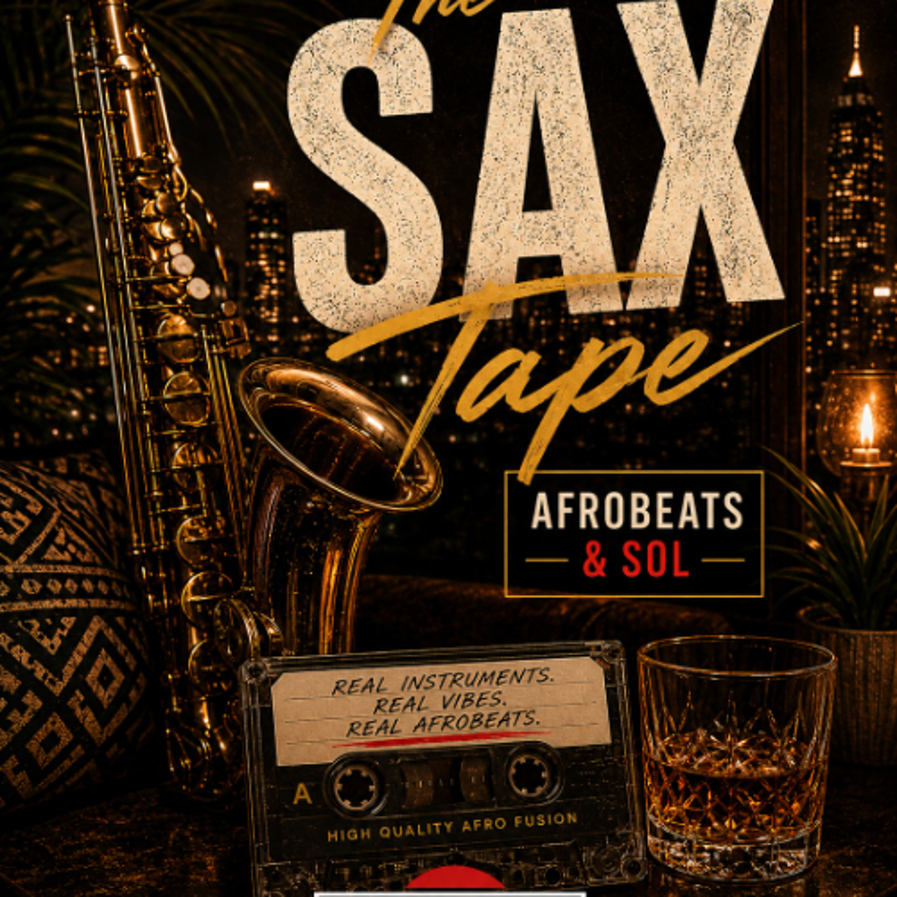 The SAX Tape : Afrobeats &  SOL
