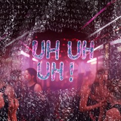 UH UH UH!