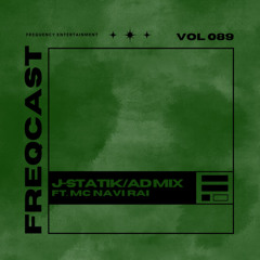 J-STATIK & AD MIX FT. MC NAVI RAI - Freqcast Vol. 89