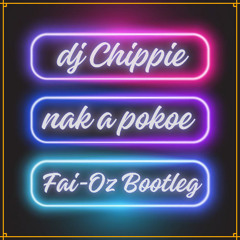 Dj CHIPPIE - CHIPPIE NAK A POEKOE (FAI-OZ Bootleg)