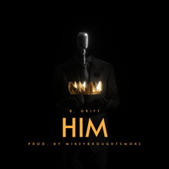 HIM (feat. B. Griff)
