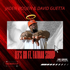 Let's Go Ft. Fatman Scoop (Yung Diggerz Flip) - Jaden Bosjen & David Guetta