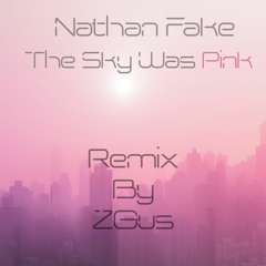 Nathan Fake - The Sky Was Pink (ZGus Remix) Full version on Youtube