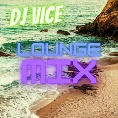 Lounge Music Mix #1 - DJ Vice