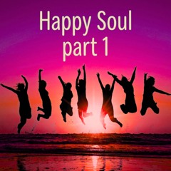 Happy Soul Part One