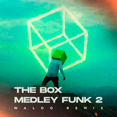 The Box Medley Funk 2 (Waldo Remix)