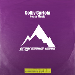 Colby Curtola - House Music [Progressive Vibes Light - PVM1002L]