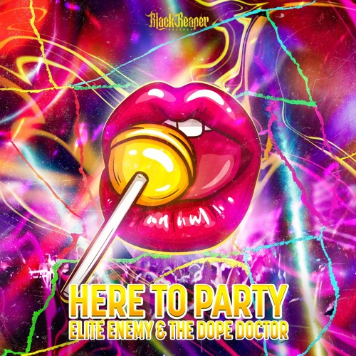 Elite Enemy & The Dope Doctor - Here To Party