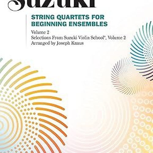 Download [ebook]$$ String Quartets for Beginning Ensembles, Vol. 2 (Suzuki Violin School) #KIND