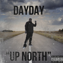 DAYDAY “UP NORTH”