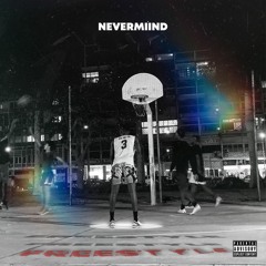 Nevermiind - Freestyle