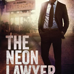[ACCESS] EBOOK 📮 The Neon Lawyer by  Victor Methos [EBOOK EPUB KINDLE PDF]